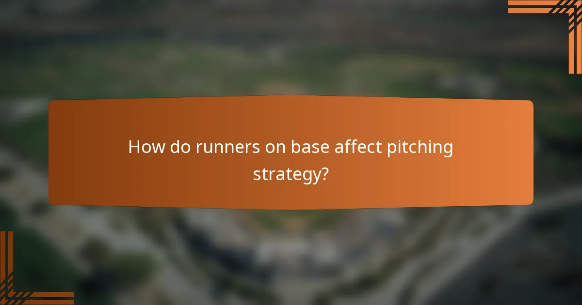 How do runners on base affect pitching strategy?