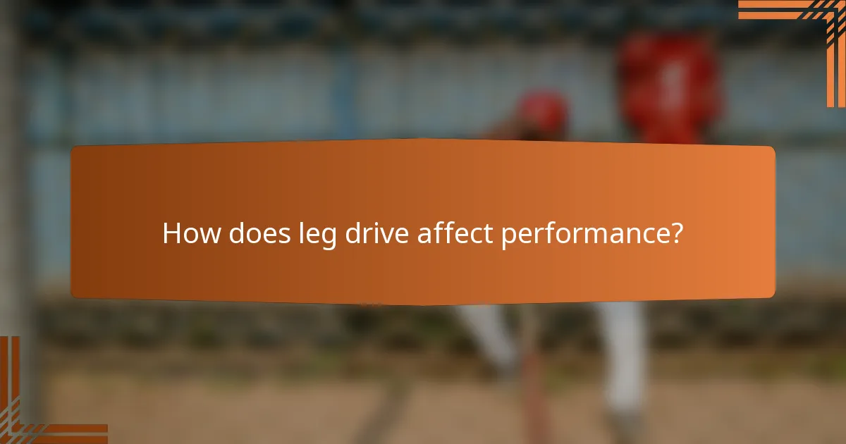 How does leg drive affect performance?
