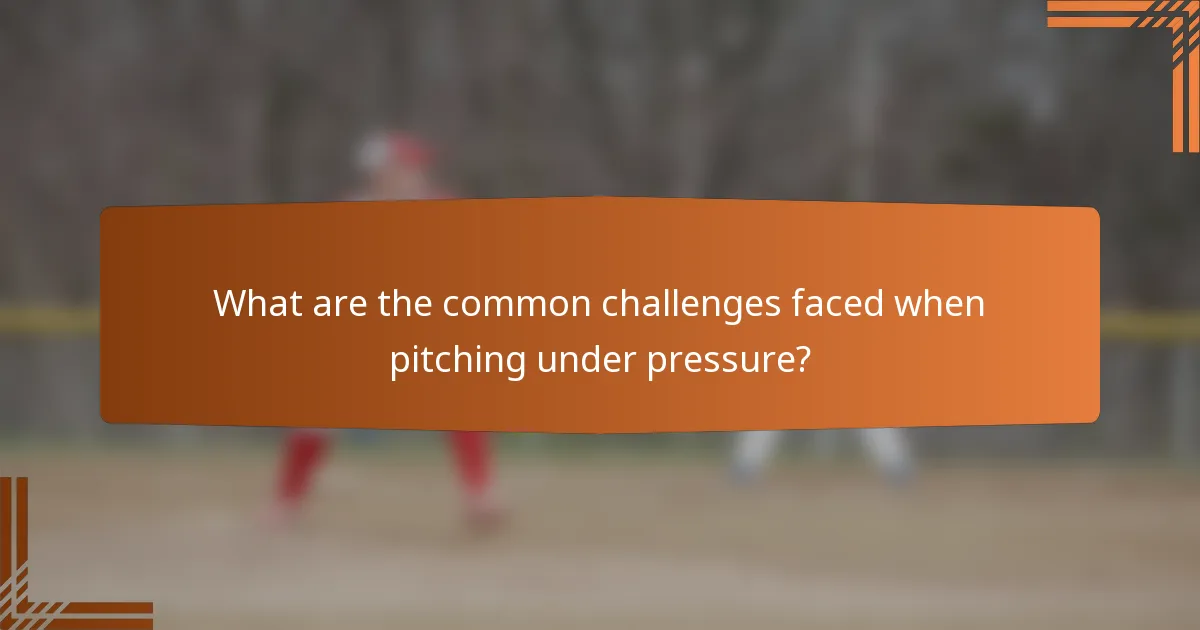 What are the common challenges faced when pitching under pressure?