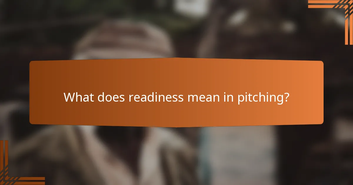What does readiness mean in pitching?