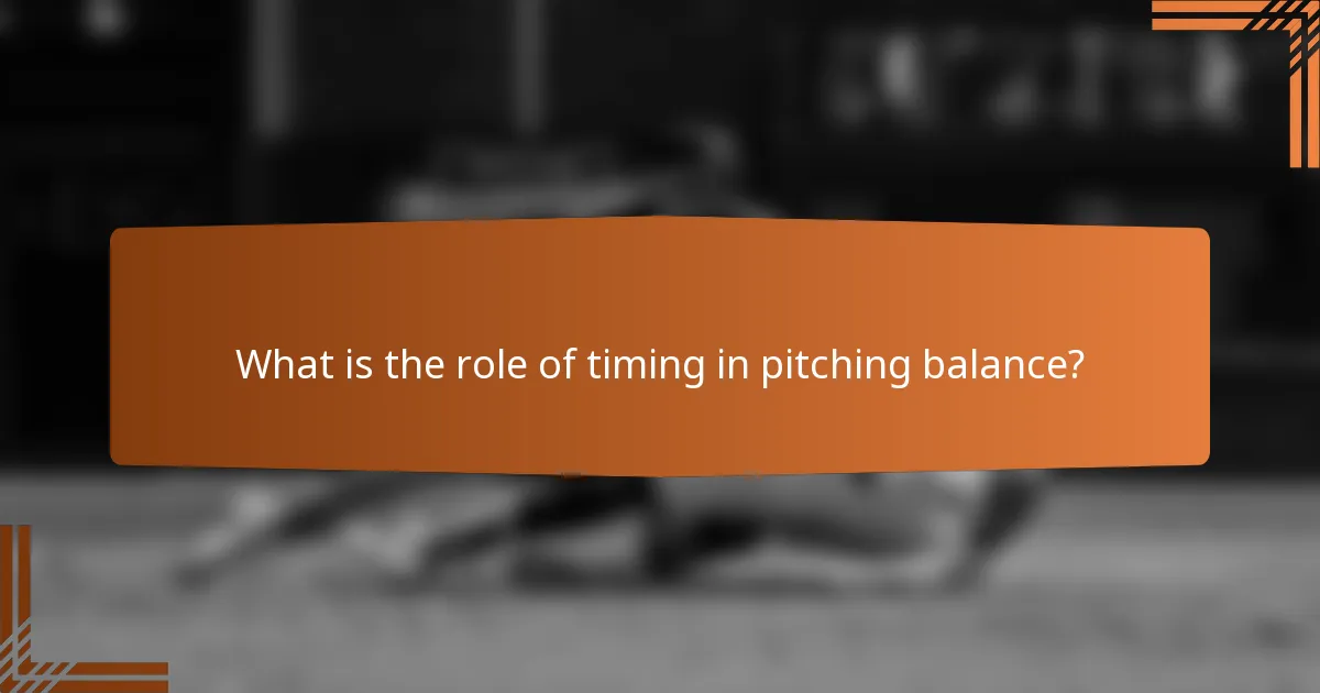 What is the role of timing in pitching balance?