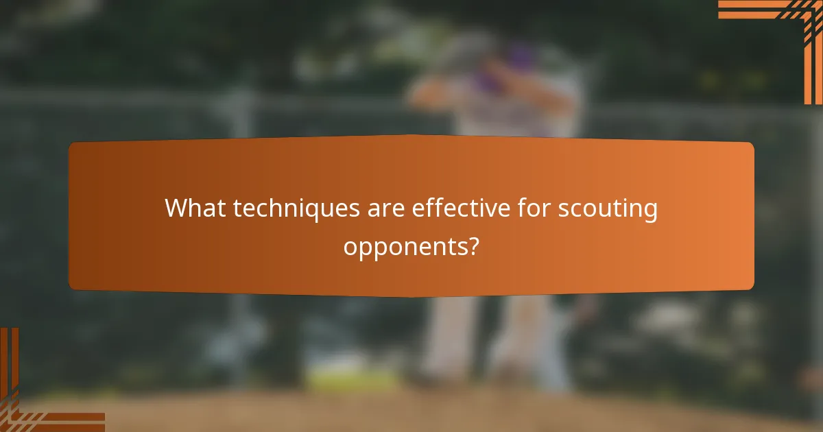What techniques are effective for scouting opponents?