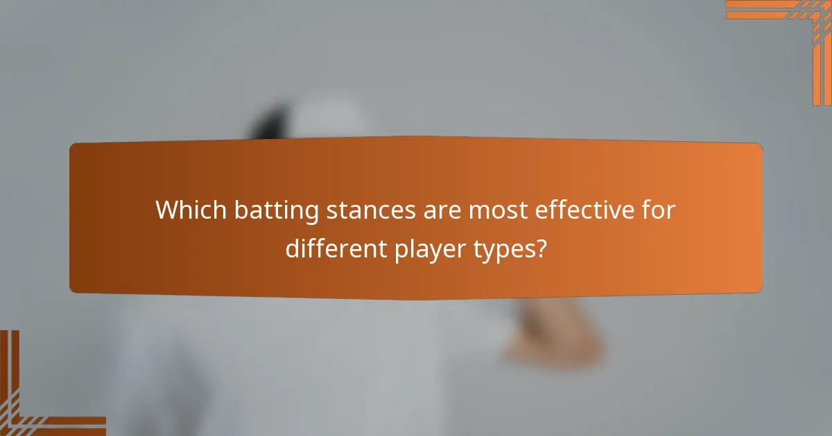 Which batting stances are most effective for different player types?
