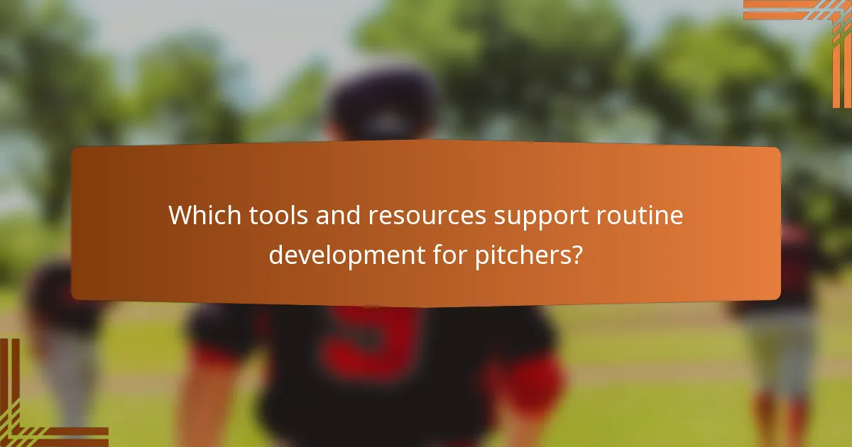 Which tools and resources support routine development for pitchers?